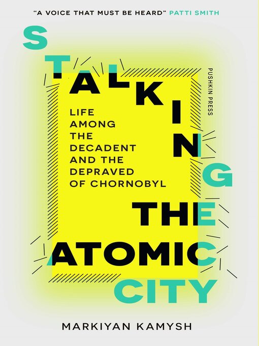 Title details for Stalking the Atomic City by Kamysh Markiyan - Available
